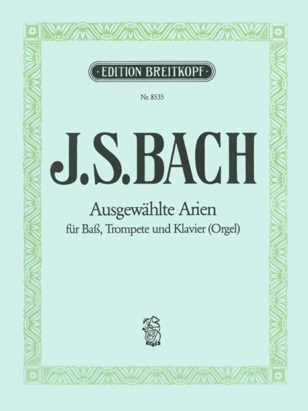 Bach Johann Sebastian Ausgewählte Arien aus Kantaten für Baß