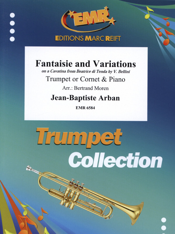 Fantaisie and Variations on a Cavatina from Beatrice di Tenda for Trumpet or Cornet in B Piano