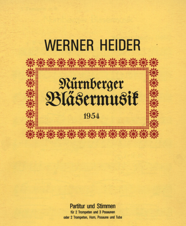 Nrnberger Blsermusik - NUR Partitur<br>fr 2 Trompeten, Horn (Posaune), Posaune + Tuba (Posaune)