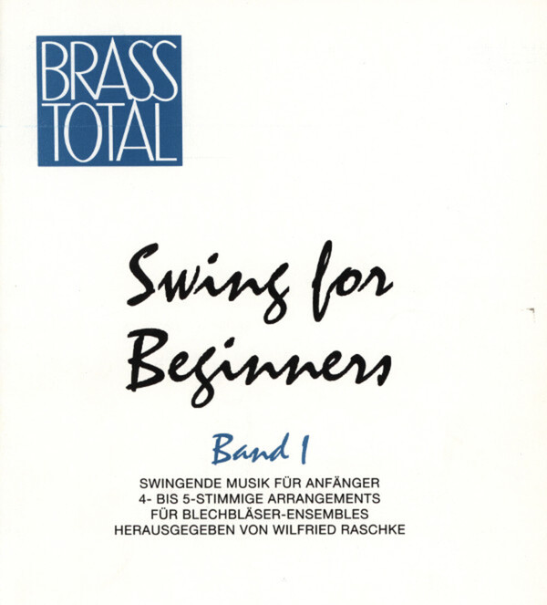 Swing for Beginners Band 1 - Spielpartitur in C<br>fr 4 - 5 Blechblser