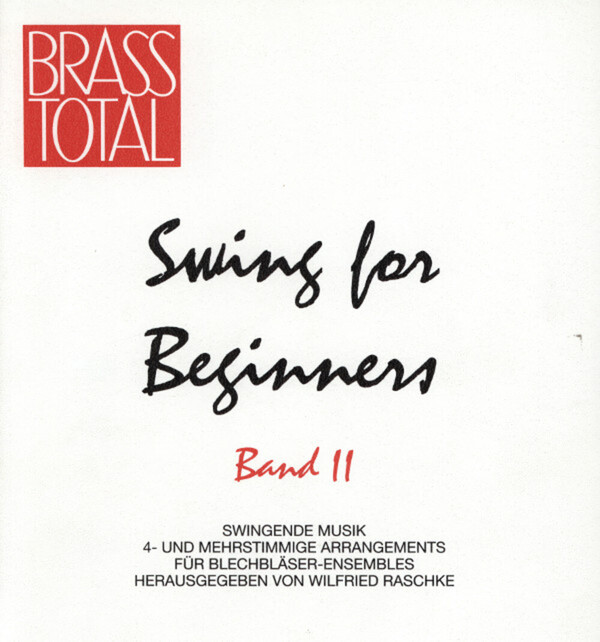 Swing for Beginners Band 2 - Spielpartitur in C<br>fr 4 und mehr Blechblser