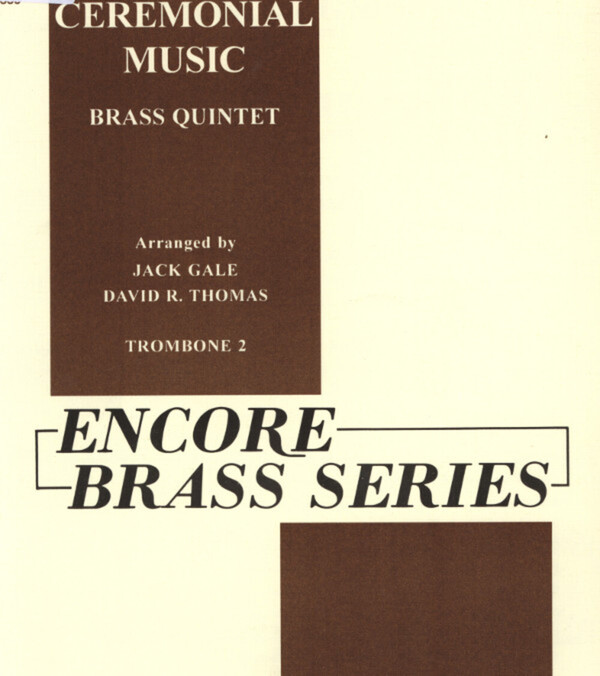 Ceremonial Music - Posaune 2<br>fr 2 Trompeten, Horn (Posaune), Posaune + Tuba