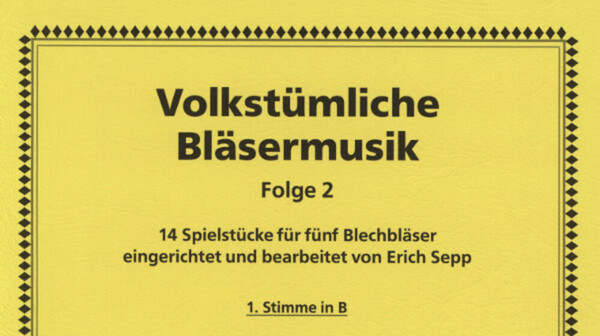 Volkstmliche Blsermusik, Folge 2 - 1. Stimme in B<br>fr Brass Quintet