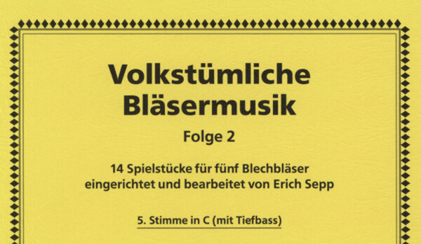 Volkstmliche Blsermusik, Folge 2 - 5. Stimme in C (mit Tiefbass)<br>fr Brass Quintet