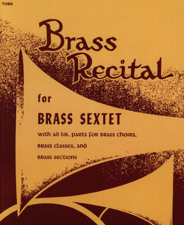 Brass Recital - Tuba in C (6.Stimme)<br>fr 2-4 Trompeten, 1-3 Hrner, 1-3 Posaunen, Bariton + Tuba