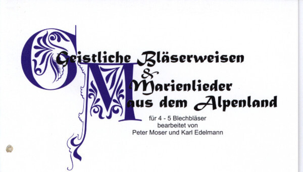 Geistliche Blserweisen & Marienlieder aus dem Alpenland - Stimmen<br>fr 4 - 5 Blechblser