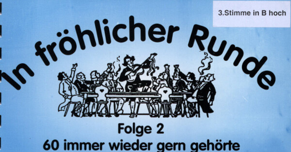 In frhlicher Runde Folge 2 - 3. Stimme in B hoch (Tenorhorn etc.)<br>fr variables Blserquintett + Schlagzeug