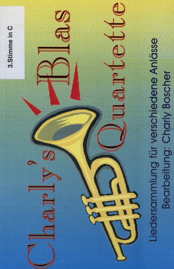 Charly's Blas Quartette - 3. Stimme in C hoch<br>fr Brass Quartet (oder Brass Quintet)