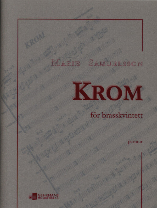 Krom / Chrome - Partitur<br>fr Brass Quintet