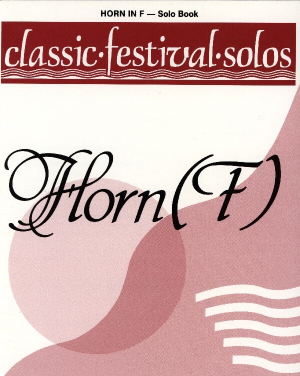Classic  Festival Solos Vol. 1 - Horn-Stimme (horn score)<br>Horn + Klavier (piano)