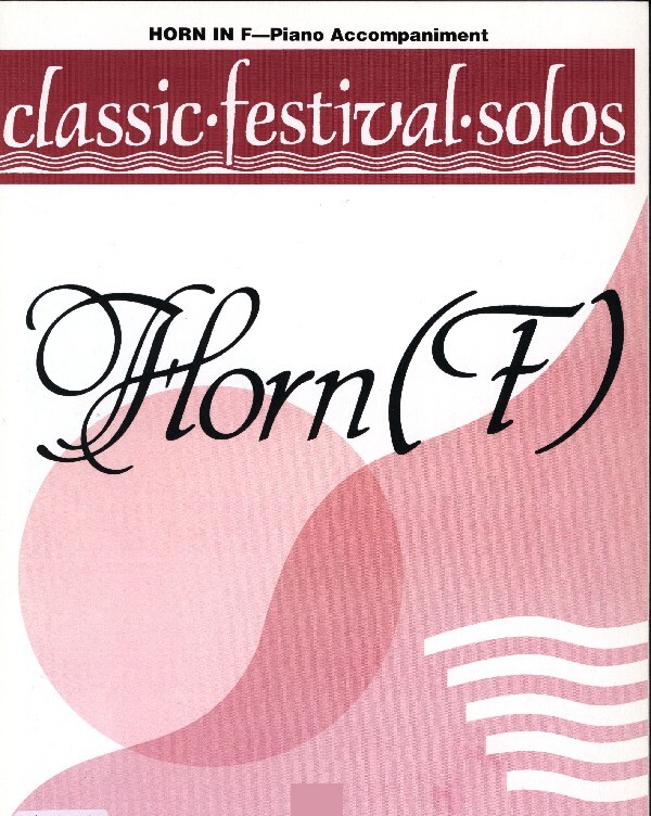 Classic  Festival Solos Vol. 1 - NUR Klavier-Stimme (piano score)<br>Horn + Klavier (piano)