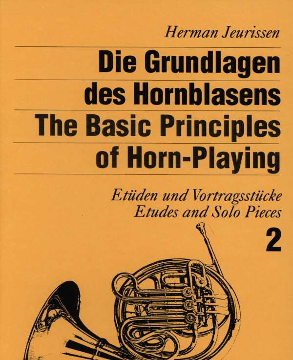 Die Grundlagen des Hornblasens Band 2 - Etden und Vortragsstcke<br>fr Horn solo