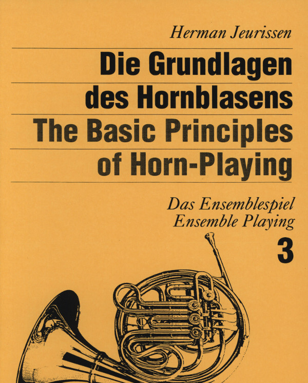 Die Grundlagen des Hornblasens Band 3 - Das Ensemblespiel<br>fr 2 - 5 Hrner