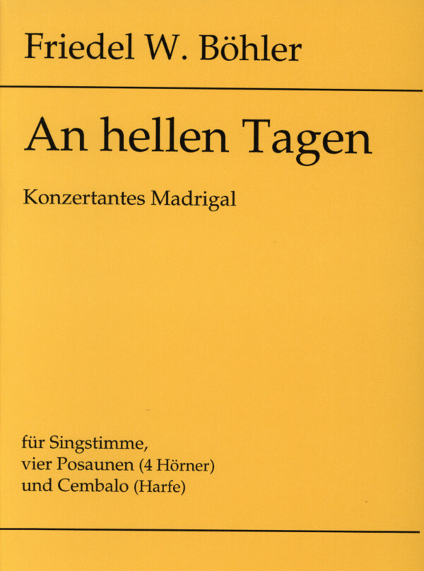 An hellen Tagen<br>fr Sopran, 4 Hrner (Pos) + Cembalo (Harfe)
