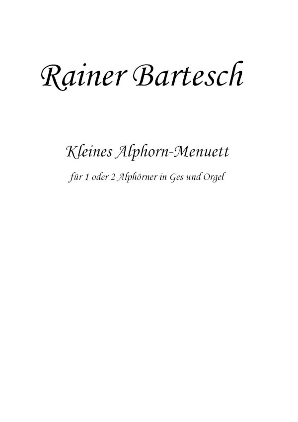 Kleines Alphorn-Menuett<br>fr 1 und 2 Alphrner in Ges + Orgel (Klavier)