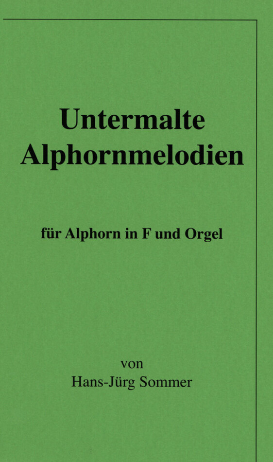 Untermalte Alphornmelodien<br>fr 1 oder 2 Alphrner in F + Orgel