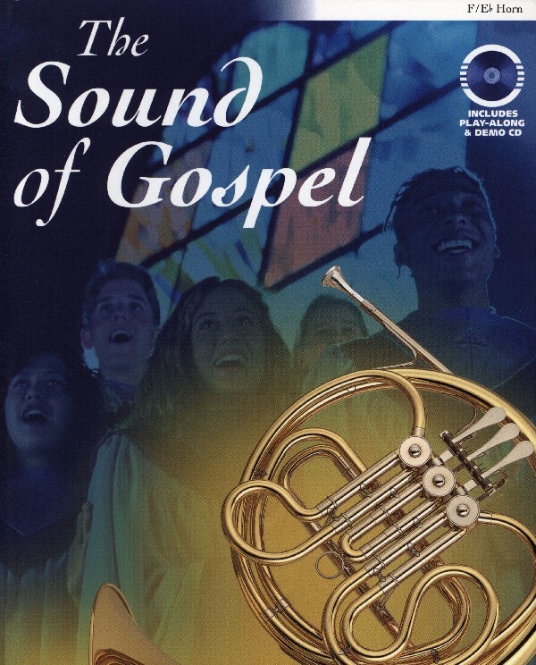 The Sound Of Gospel<br>NUR Klavier-Begleitung ad lib. (zur Ausgabe fr Horn)