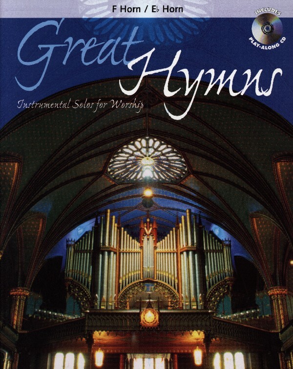 Great Hymns - Horn-Stimme in F/Es + Mitspiel-CD (horn + CD)<br>fr Horn + Klavier (piano) + Mitspiel-CD (play-along CD)