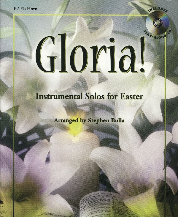 Gloria ! (Instrumental Solos fr Ostern) - Horn-Stimme + Mitspiel-CD<br>Horn + Klavier (piano) + Mitspiel-CD (play-along CD)  - only horn + CD