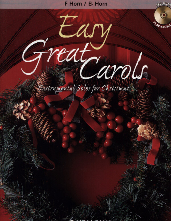 Easy Great Carols - Horn-Stimme in F/Es + Mitspiel-CD (horn+CD)<br>Horn in F/Es + Klavier (piano) + Mitspiel-CD (play-along cd)