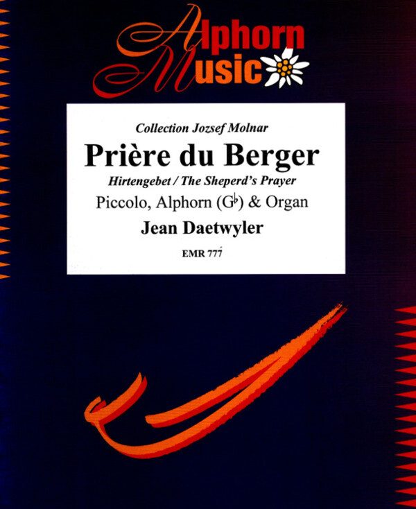 Priere du Berger<br>f�r Piccolo-Fl�te, Alphorn in Ges + Orgel
