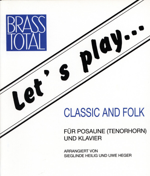 Let's Play Classic & Folk - Posaunen- + Klavier-Stimme (OHNE CD)<br>fr Posaune + Klavier + Mitspiel-CD