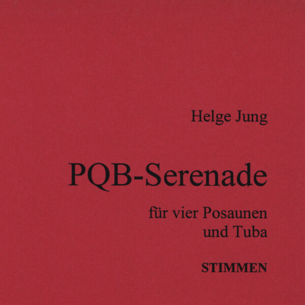 PQB-Serenade - Stimmen<br>fr 4 Posaunen + Tuba (Baposaune)