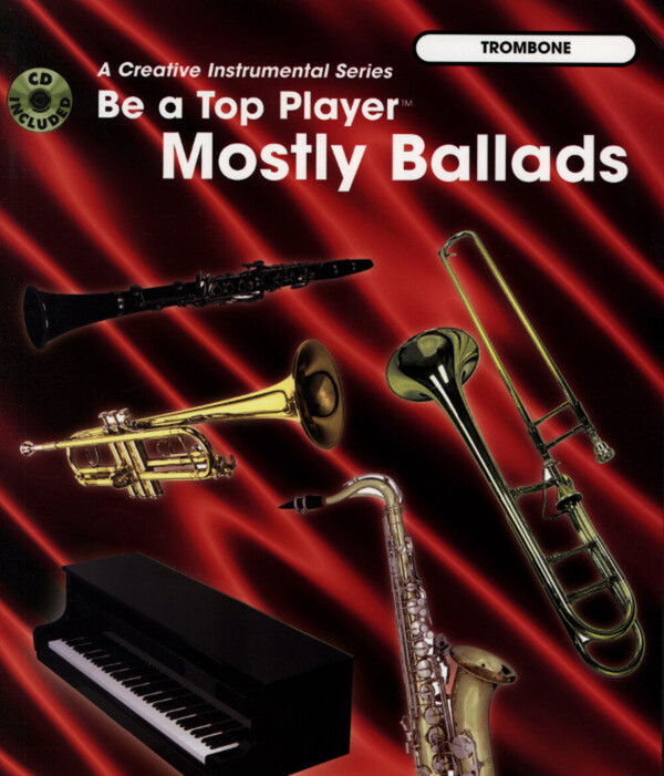 Be a Top Player - Mostly Ballads, Posaunen-Stimme + Mitspiel-CD<br>fr Posaune + Klavier + Mitspiel-CD