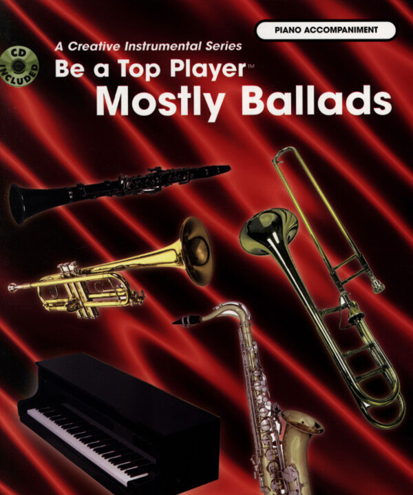 Be a Top Player - Mostly Ballads, NUR Klavier-Stimme<br>fr Posaune + Klavier + Mitspiel-CD