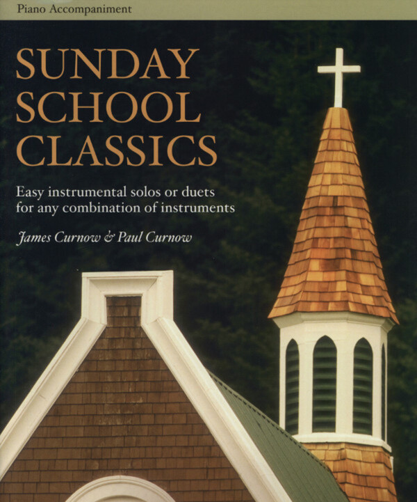Sunday School Classics - NUR Klavier-Stimme<br>f�r Posaune + Klavier + Mitspiel-CD