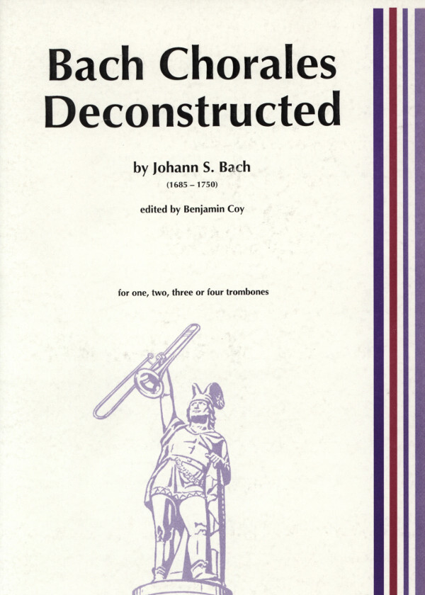 Bach Chorales Deconstructed - VOLUME 1<br>Trombone Quartet -    2 to 4 trombones