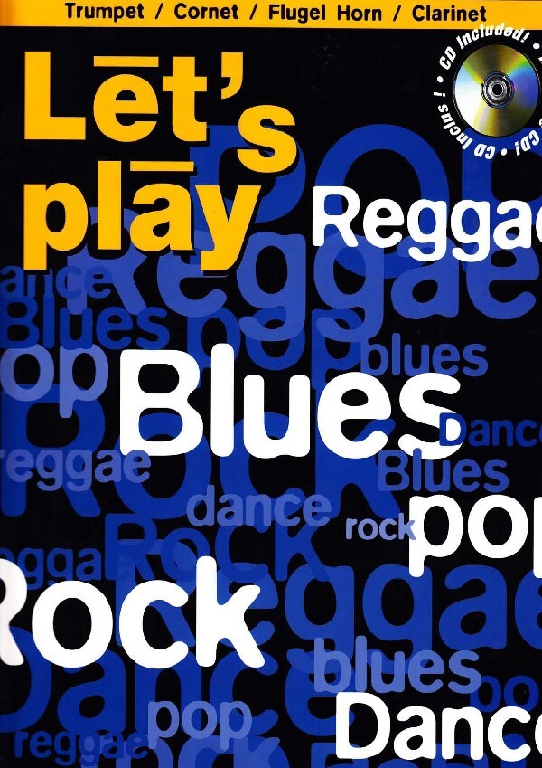 Let's Play - Reggae, Blues, Pop, Rock<br>fr Trompete solo + Mitspiel-CD