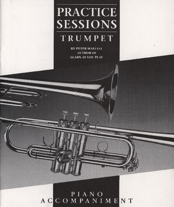 Practice Sessions - NUR Klavier-Stimme<br>fr Trompete + Klavier