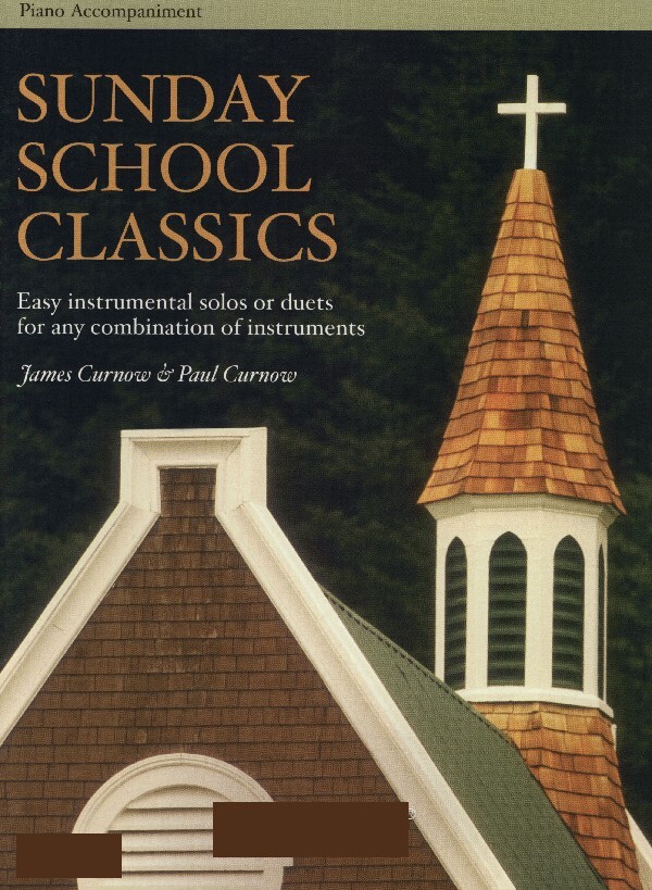 Sunday School Classics - NUR Klavier-Stimme<br>fr 1-2 Trompete(n) + Klavier + Mitspiel-CD