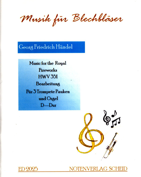 Musik for the Royal Fireworks HWV 351 in D-Dur (original)<br>fr 3 Trompeten in B/C/A, Pauken, Cembalo (Orgel) + B.c.