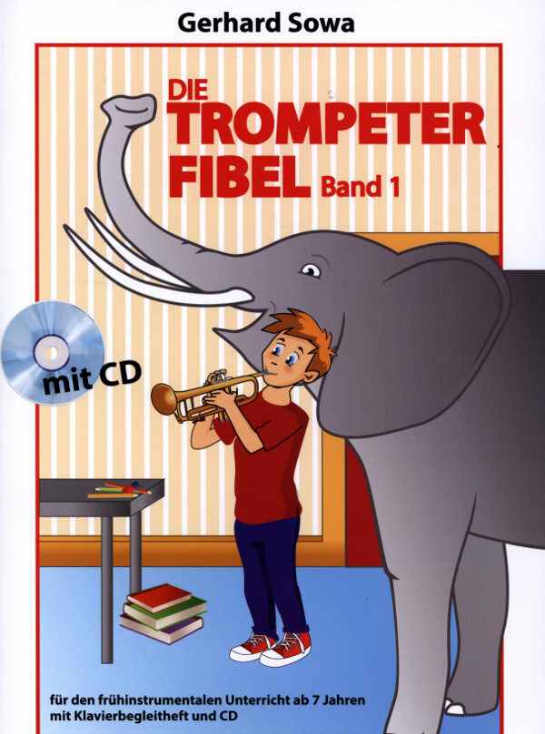 Die Trompeterfibel<br>Band 1 mit Mitspiel-CD + Klavierstimme