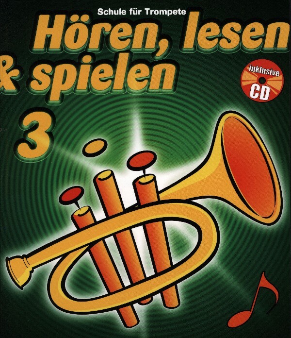 Hren, lesen & spielen Band 3<br>fr Trompete in B + Online Audio