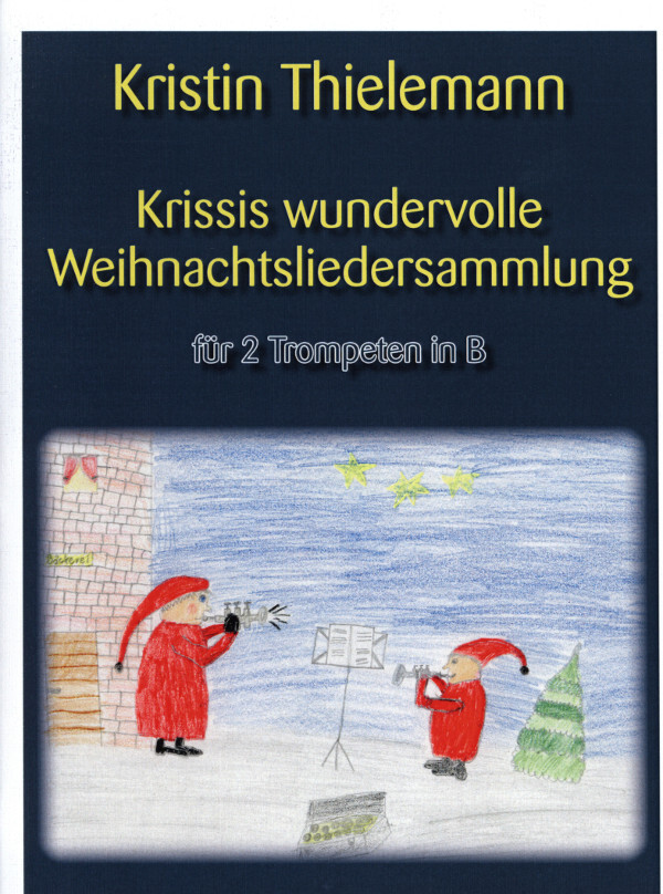 Krissis wundervolle Weihnachtsliedersammlung<br>fr 2 Trompeten in B