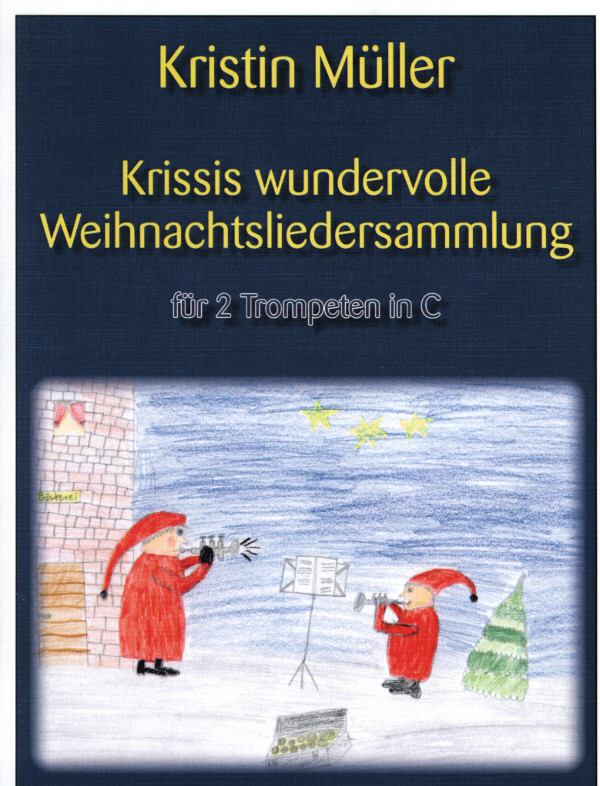 Krissis wundervolle Weihnachtsliedersammlung<br>fr 2 Trompeten in C