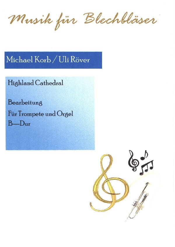 Highland Cathedral - B-Dur<br>fr Trompete in B/C + Orgel