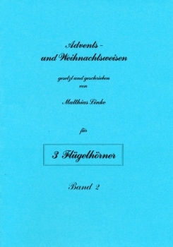 Advents- und Weihnachtsweisen, Band 2<br>fr 3 Flgelhrner in B