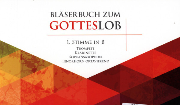 Blserbuch zum Gotteslob B-Dur<br>1. Stimme in B - Trompete, Klarinette, Sopran-Saxophon, Tenor-Horn