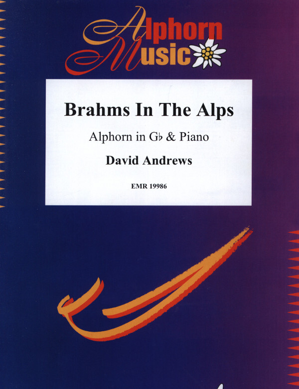 Brahms In The Alps<br>f�r Alphorn in Ges und Klavier