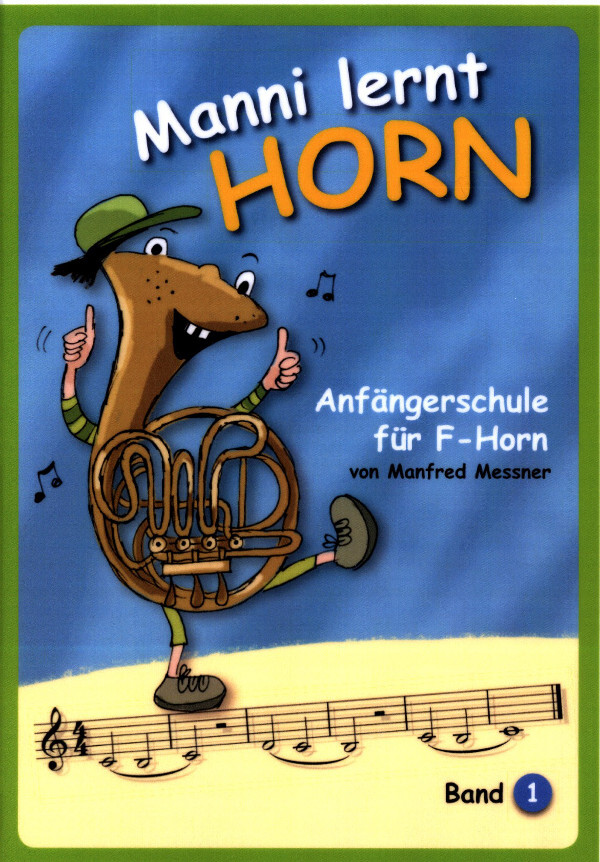 Manni lernt Horn - Anfngerschule fr F-Horn<br>Horn in F mit Audio Dowload Files