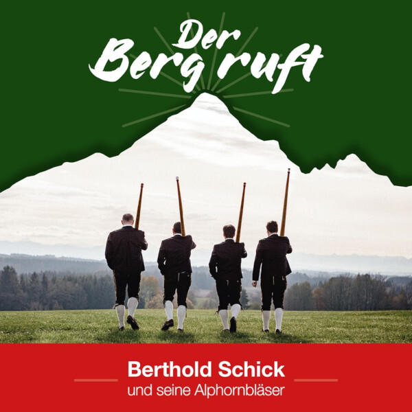 Der Berg ruft - CD<br>Berthold Schick und seine Alphornblser