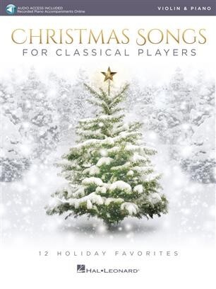 Christmas Songs for Classical Players<br>Violine + Klavierbegleitung + Online Audio Access