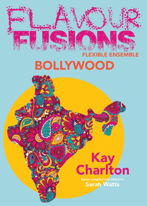 Flavour Fusions - Bollywood<br>flexible 9+ Besetzung