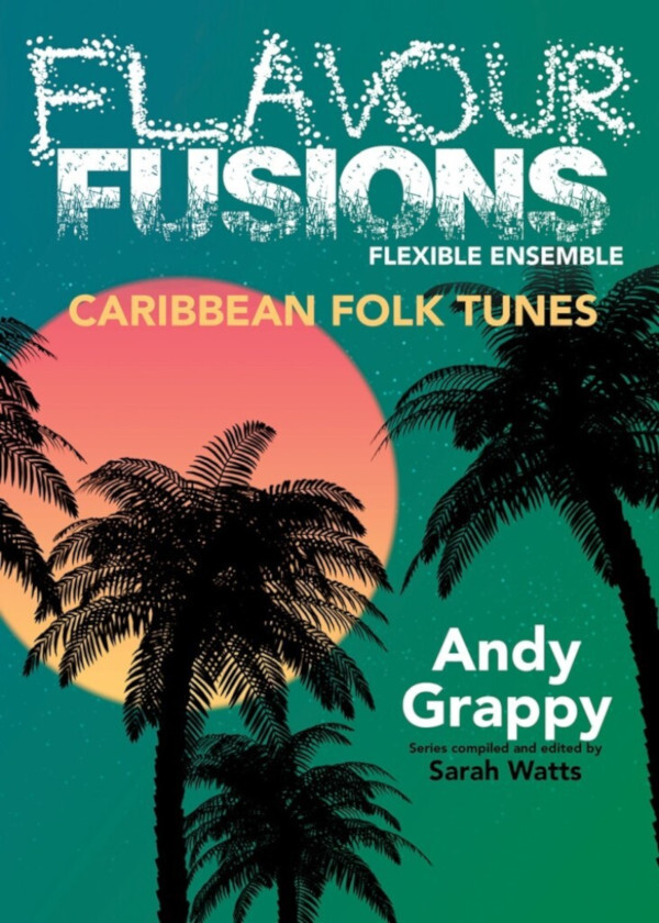 Flavour Fusions - Caribbean<br>flexible 9+ Besetzung