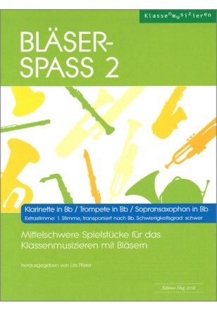 Blser- Spass 2<br>Klarinette Bb / Trompete Bb / Sopransaxophon Bb