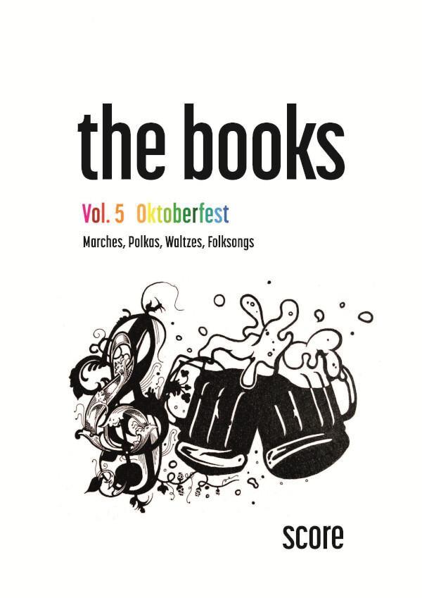 the books - Vol. 5: Oktoberfest - Marches, Polkas, Waltzes, Folksongs